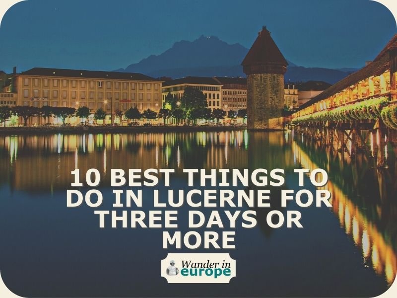 How To Spend One Day In Lucerne (1Day Itinerary)