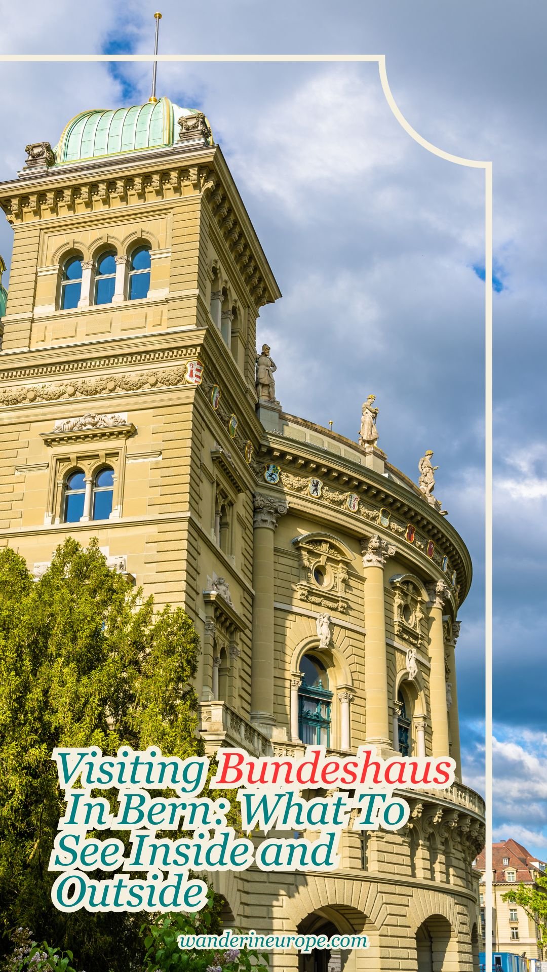 Visiting Bundeshaus In Bern: What To See Inside and Outside 20 Visiting Bundeshaus In Bern_ What To See Inside and Outside, Pinterest Pin