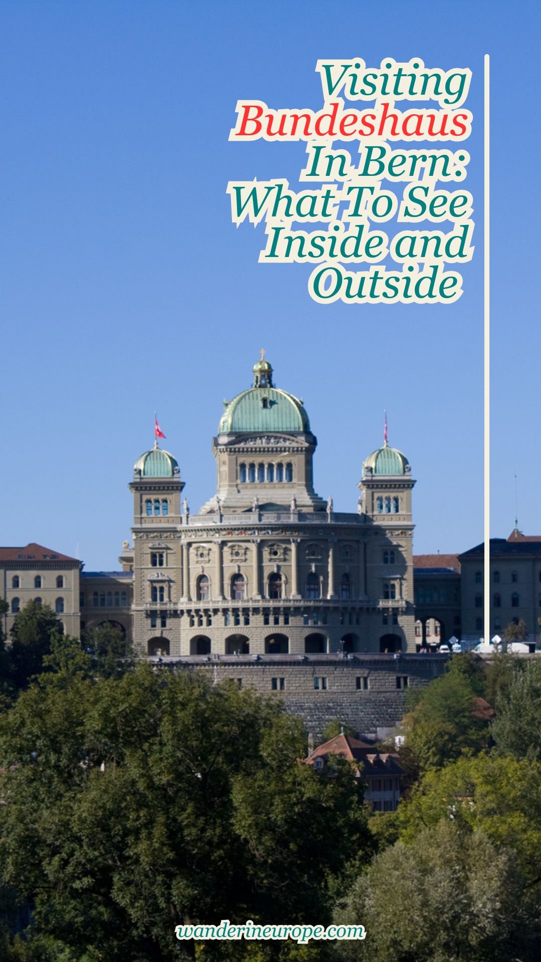 Visiting Bundeshaus In Bern: What To See Inside and Outside 16 Visiting Bundeshaus In Bern_ What To See Inside and Outside, Pinterest Pin