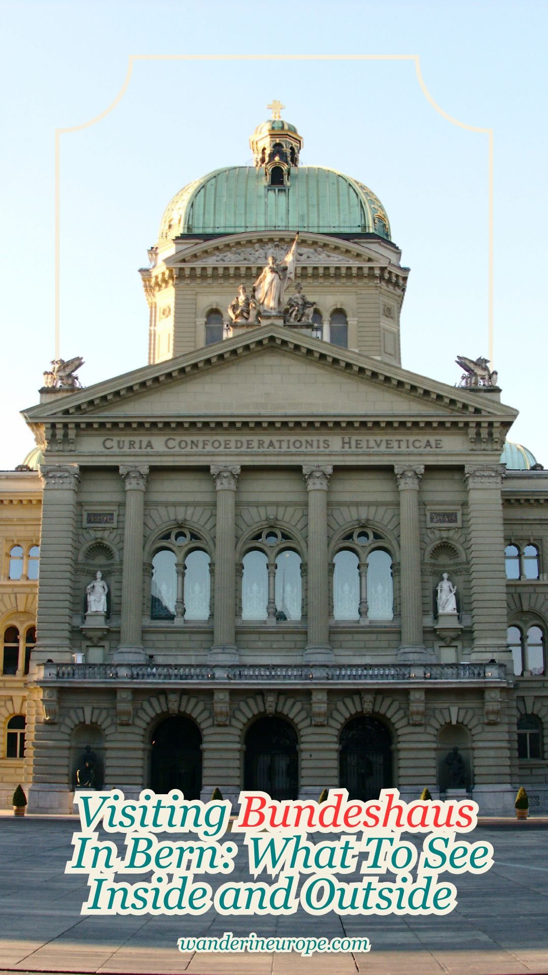 Visiting Bundeshaus In Bern: What To See Inside and Outside 17 Visiting Bundeshaus In Bern_ What To See Inside and Outside, Pinterest Pin
