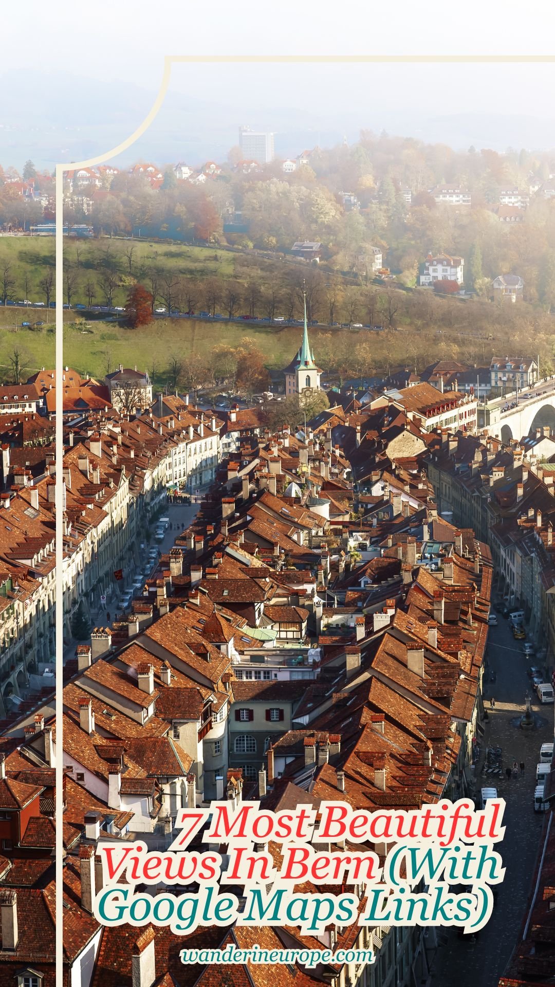 7 Most Beautiful Views In Bern (With Google Maps Links) 22 7 Most Beautiful Views In Bern (With Google Maps Links), Pinterest Pin