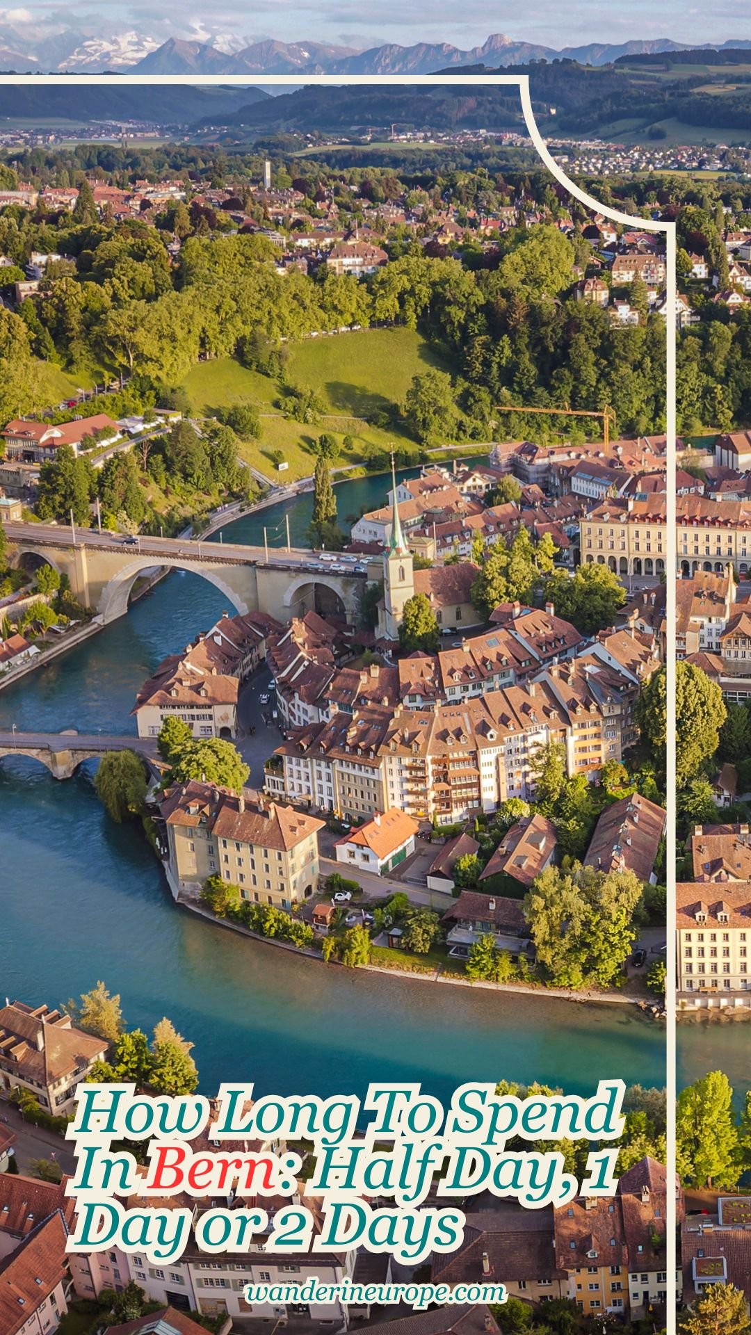 How Long To Spend In Bern: Half Day, 1 Day or 2 Days 30 How Long To Spend In Bern_ Half Day, 1 Day or 2 Days, Pinterest Pin