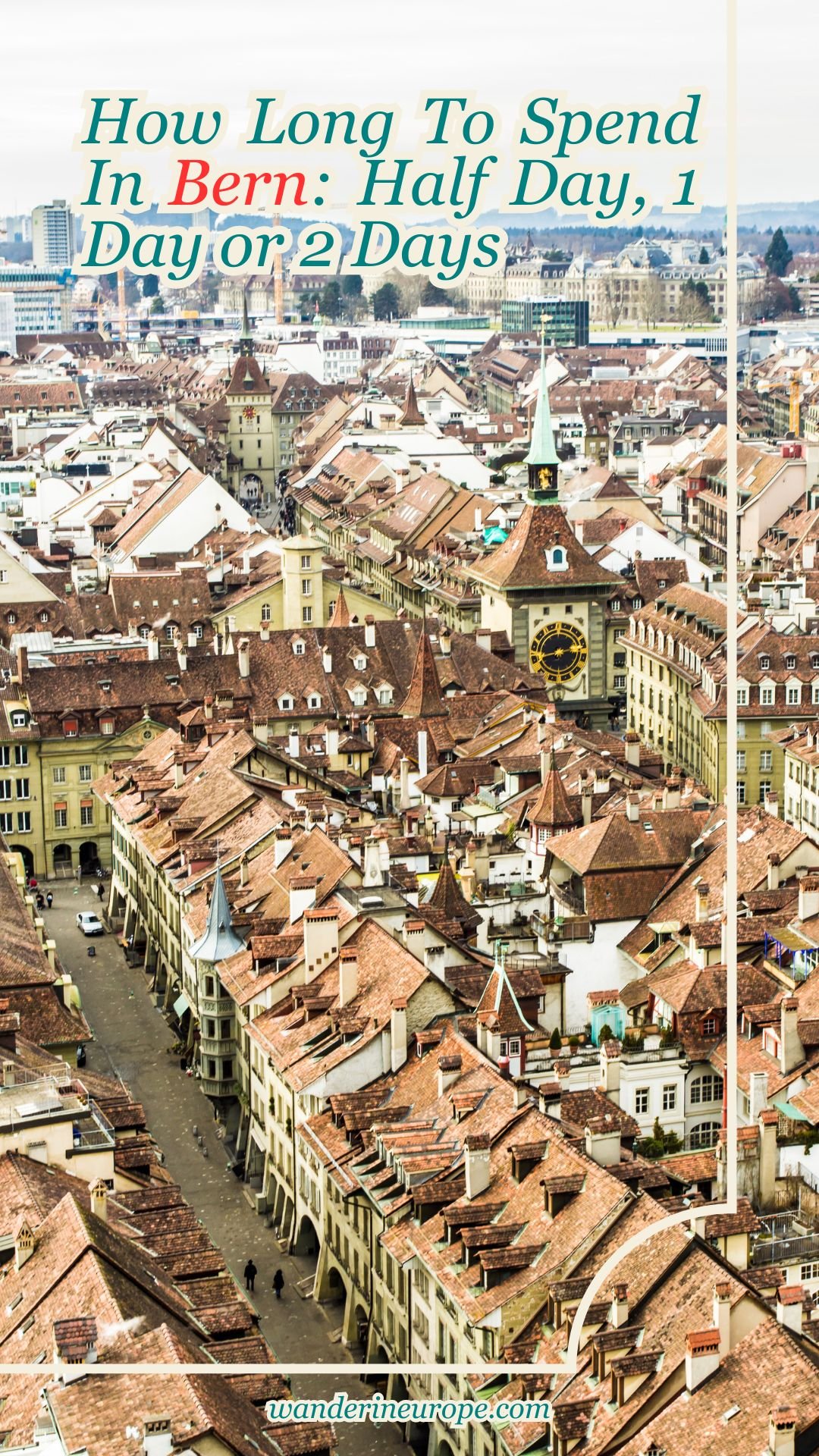How Long To Spend In Bern: Half Day, 1 Day or 2 Days 32 How Long To Spend In Bern_ Half Day, 1 Day or 2 Days, Pinterest Pin