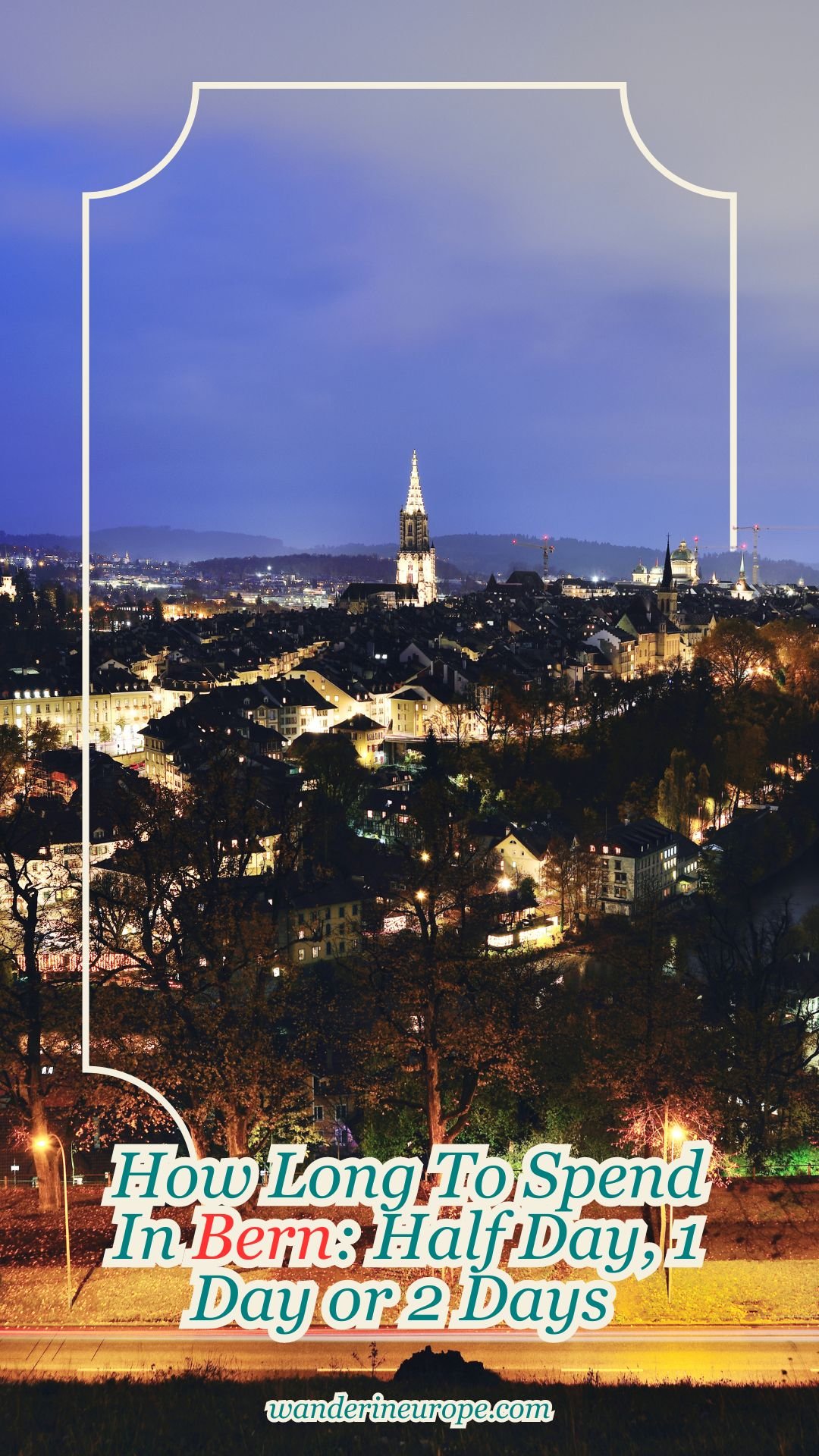 How Long To Spend In Bern: Half Day, 1 Day or 2 Days 26 How Long To Spend In Bern_ Half Day, 1 Day or 2 Days, Pinterest Pin