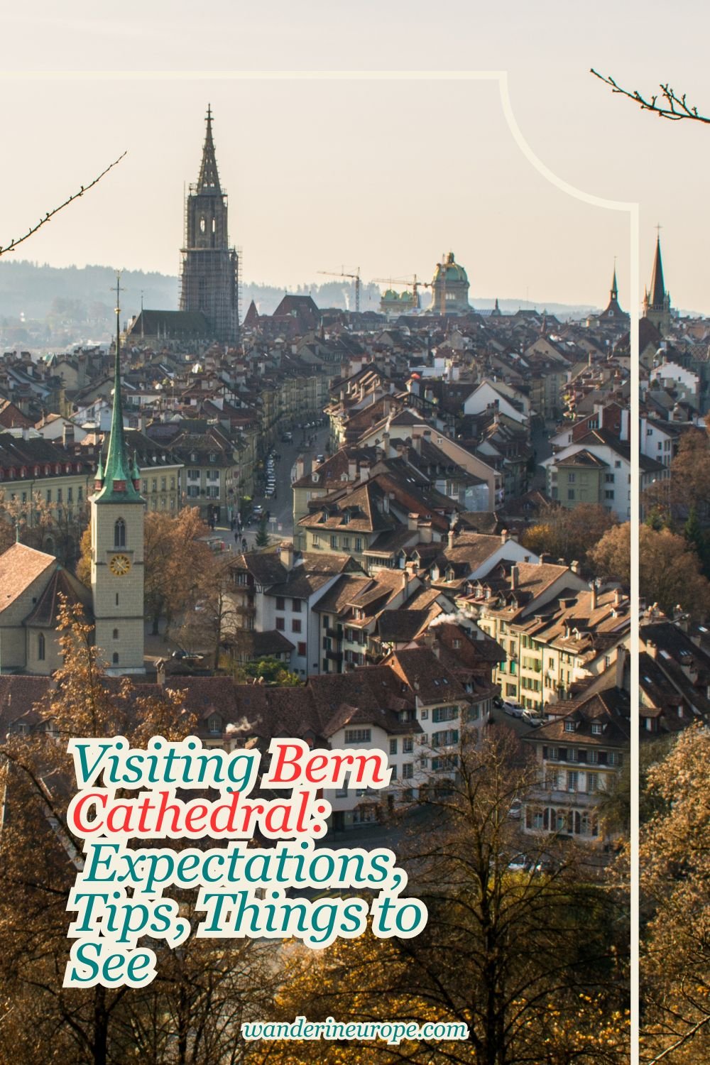 Visiting Bern Cathedral: Expectations, Tips, Things to See 25 Visiting Bern Cathedral_ Expectations, Tips, Things to See, Pinterest Pin
