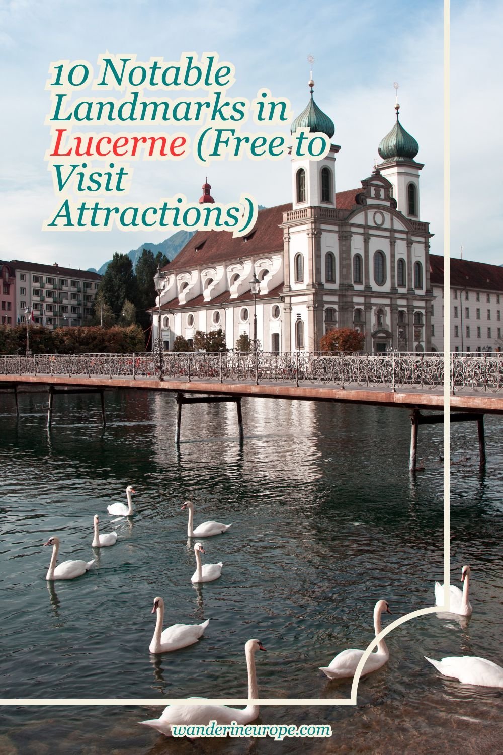 10 Notable Landmarks in Lucerne (Free to Visit Attractions) 51 10 Notable Landmarks in Lucerne (Free to Visit Attractions), Pinterest Pin