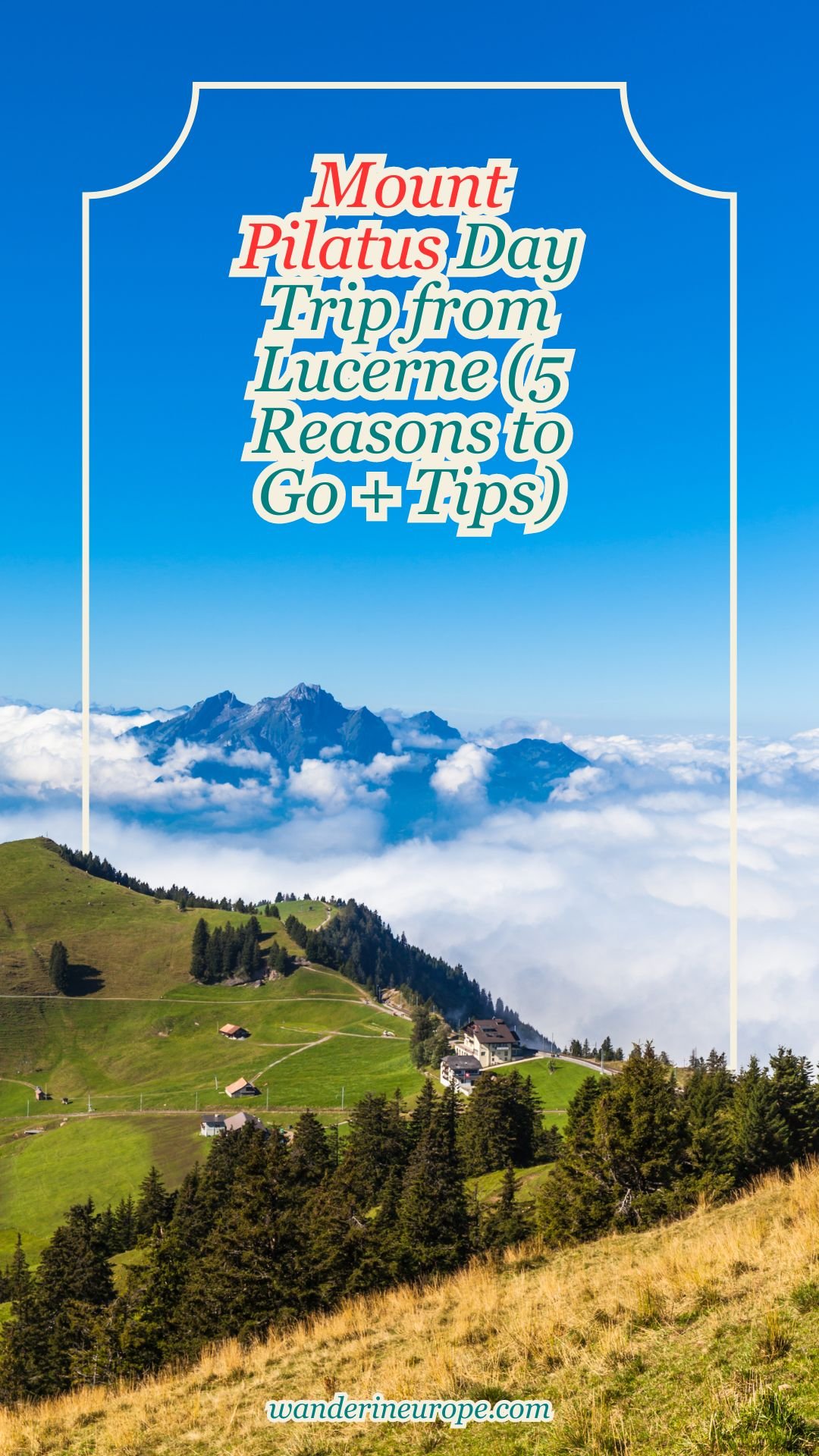 Mount Pilatus Day Trip from Lucerne (5 Reasons to Go + Tips) 34 Mount Pilatus Day Trip from Lucerne (5 Reasons to Go + Tips), Pinterest Pin