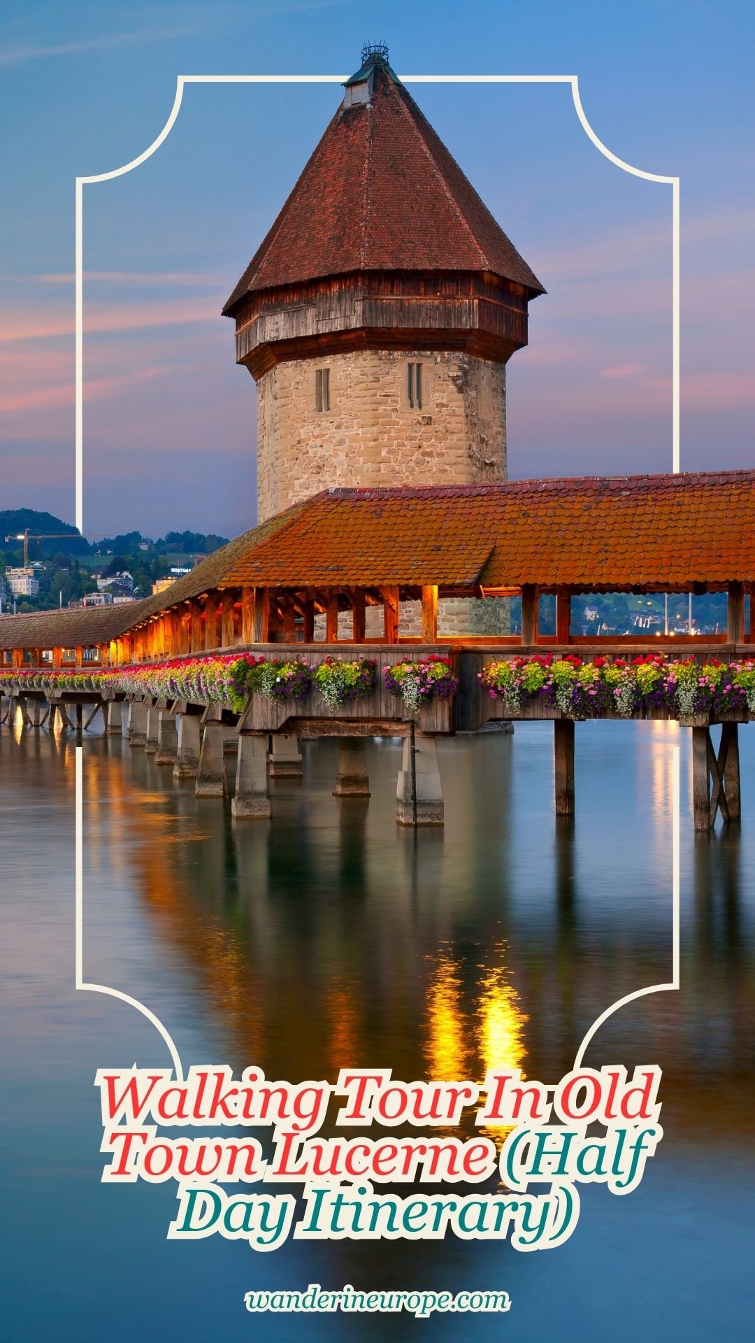 Walking Tour In Old Town Lucerne (Half Day Itinerary) 42 Walking Tour In Old Town Lucerne (Half Day Itinerary), Pinterest Pin