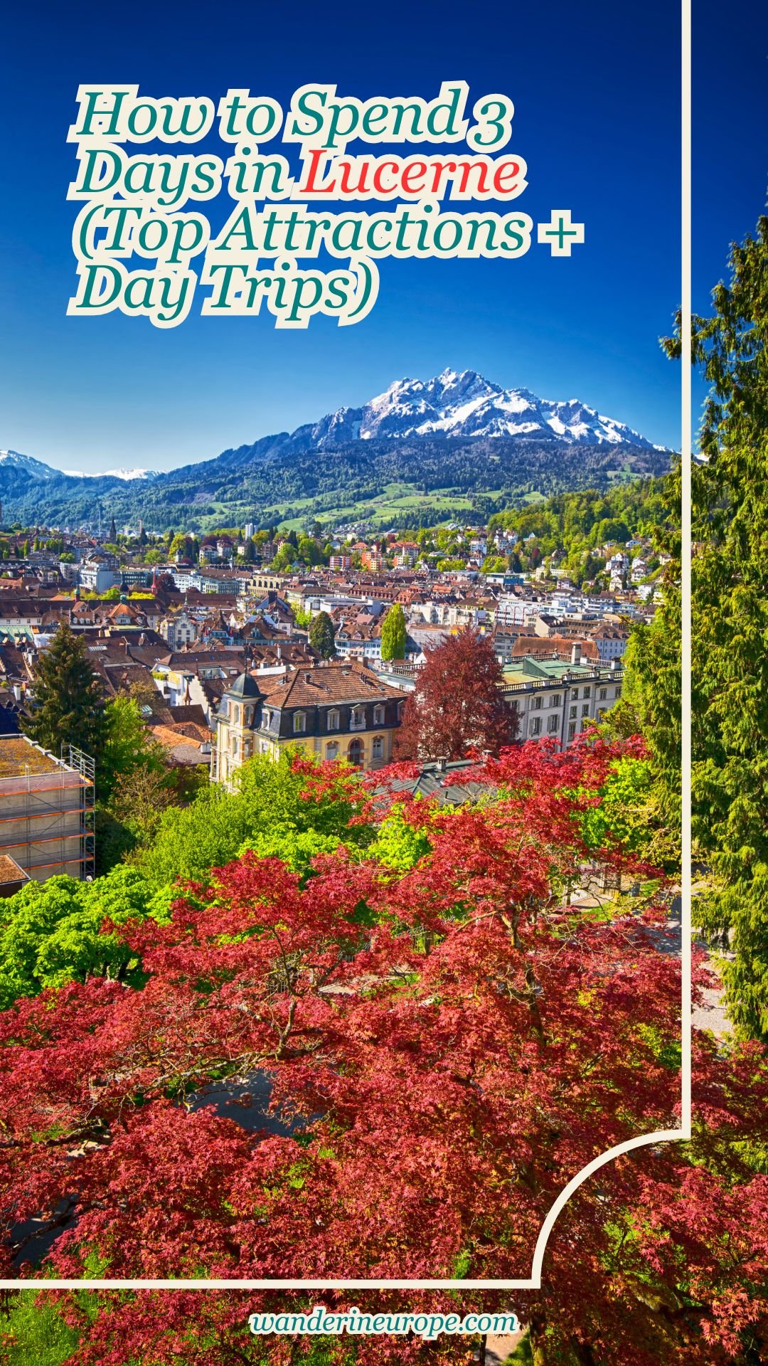 How to Spend 3 Days in Lucerne (Top Attractions + Day Trips) 71 How to Spend 3 Days in Lucerne (Top Attractions + Day Trips), Pinterest Pin