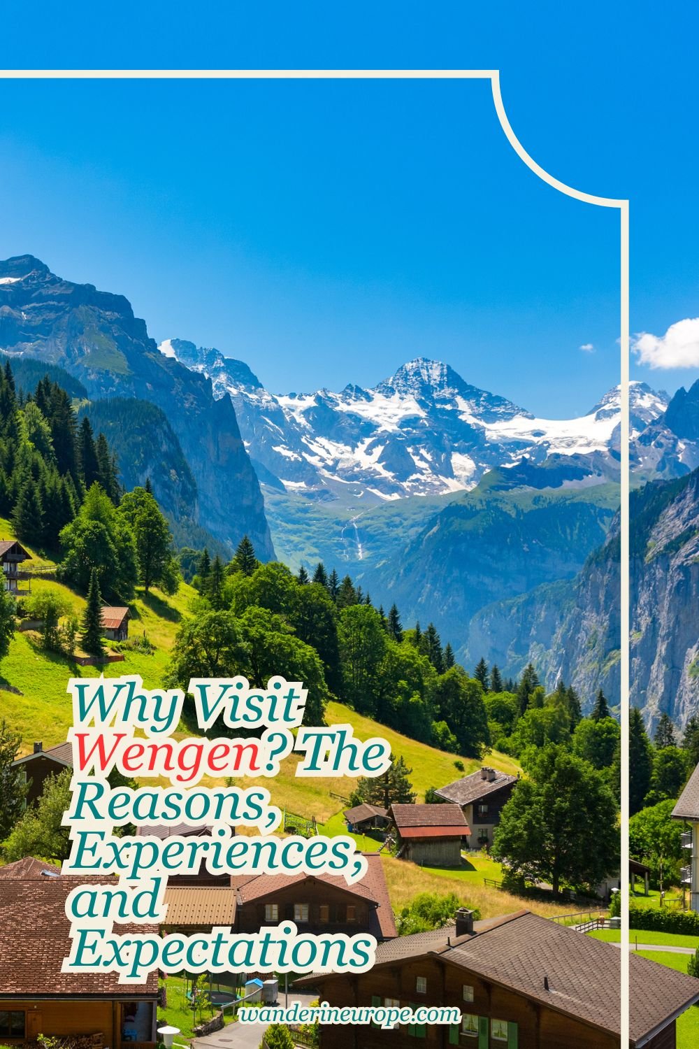 Why Visit Wengen? The Reasons, Experiences, and Expectations 53 Why Visit Wengen_ The Reasons, Experiences, and Expectations, Pinterest Pin