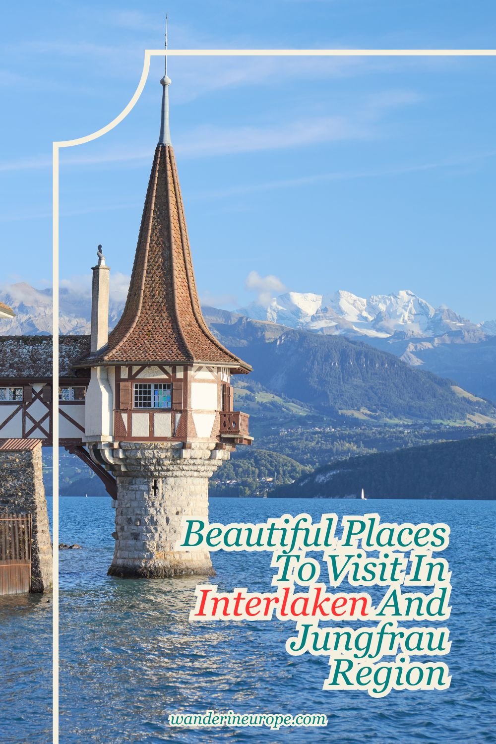 Beautiful Places To Visit In Interlaken And Jungfrau Region 52 Beautiful Places To Visit In Interlaken And Jungfrau Region, Pinterest Pin