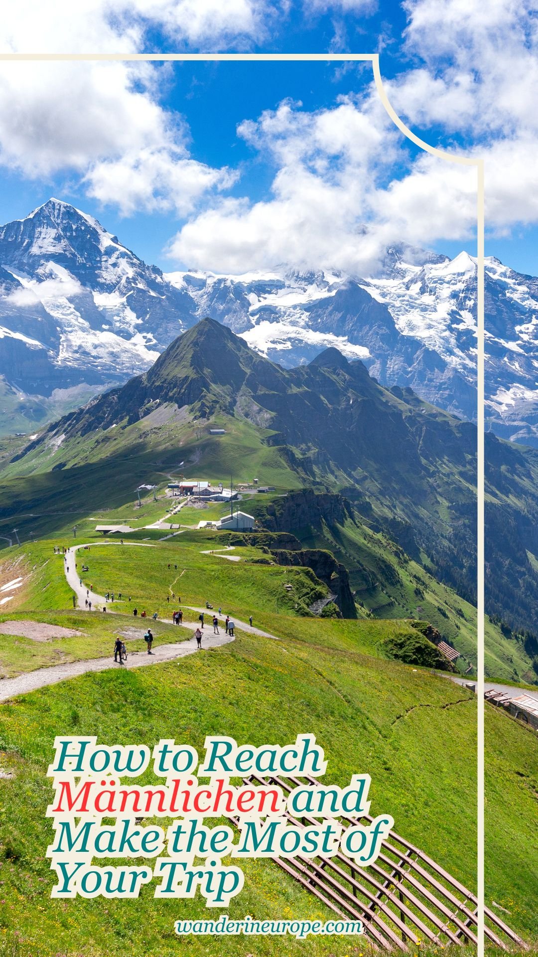 How to Reach Männlichen and Make the Most of Your Trip 32 How to Reach Männlichen and Make the Most of Your Trip, Pinterest Pin