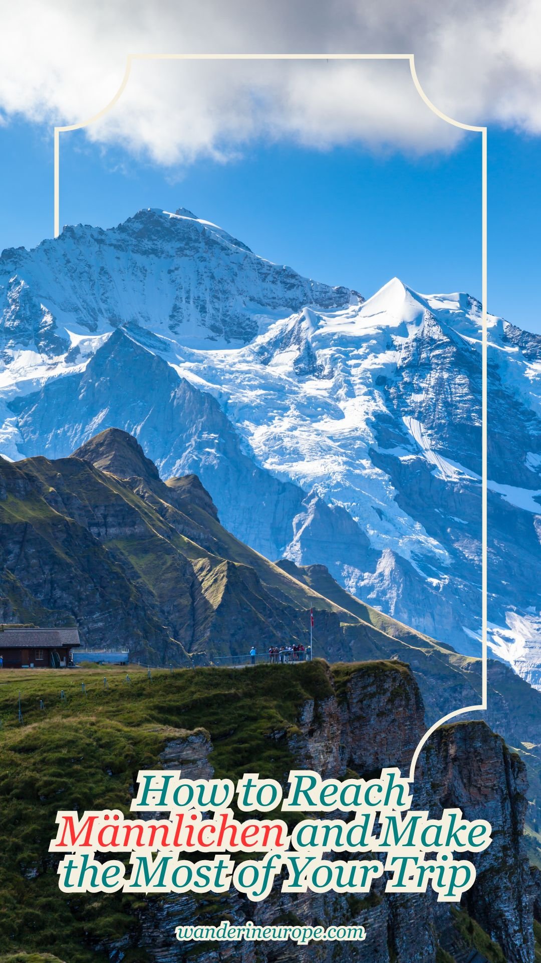 How to Reach Männlichen and Make the Most of Your Trip 28 How to Reach Männlichen and Make the Most of Your Trip, Pinterest Pin