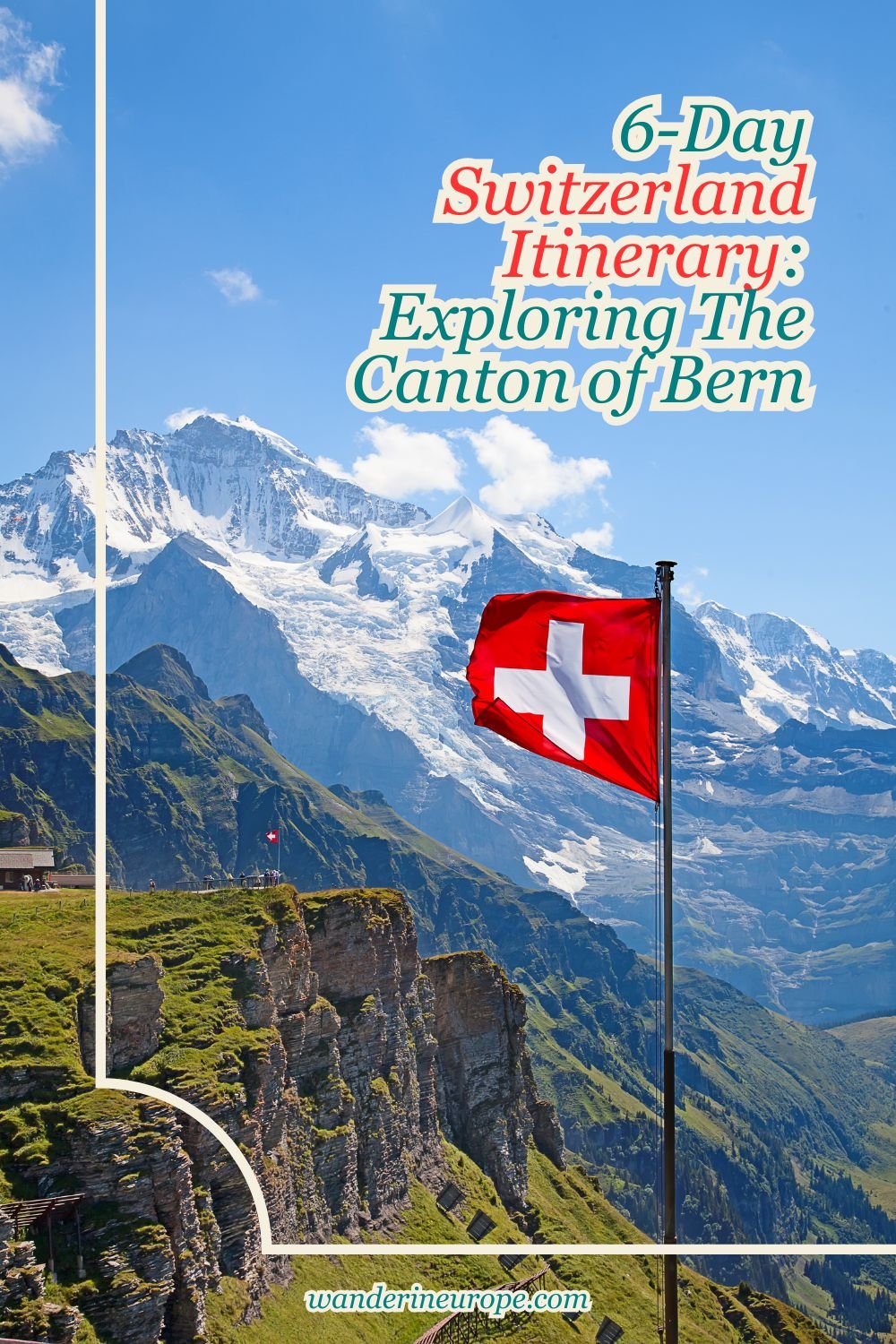 6-Day Switzerland Itinerary: Exploring The Canton of Bern 80 6-Day Switzerland Itinerary_ Exploring The Canton of Bern, Pinterest Pin
