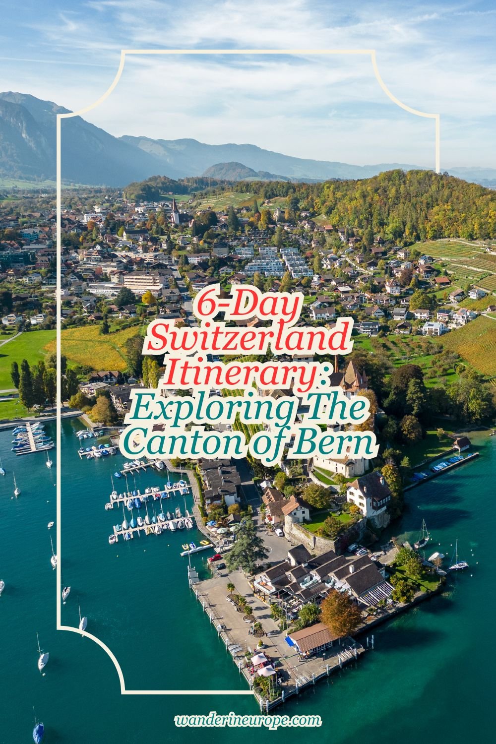 6-Day Switzerland Itinerary: Exploring The Canton of Bern 77 6-Day Switzerland Itinerary_ Exploring The Canton of Bern, Pinterest Pin
