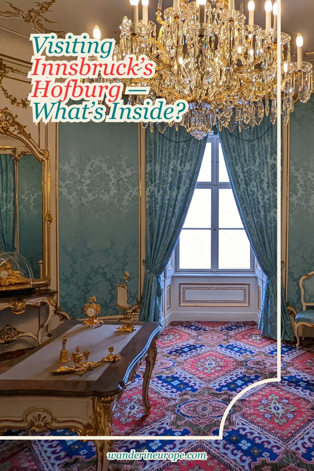 Visiting Innsbruck's Hofburg — What's Inside? 15 Visiting Innsbruck’s Hofburg — What’s Inside_, Pinterest Pin