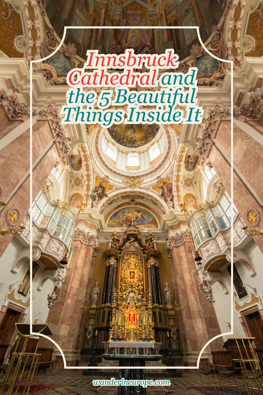 Innsbruck Cathedral and the 5 Beautiful Things Inside It 26 Innsbruck Cathedral and the 5 Beautiful Things Inside It, Pinterest Pin