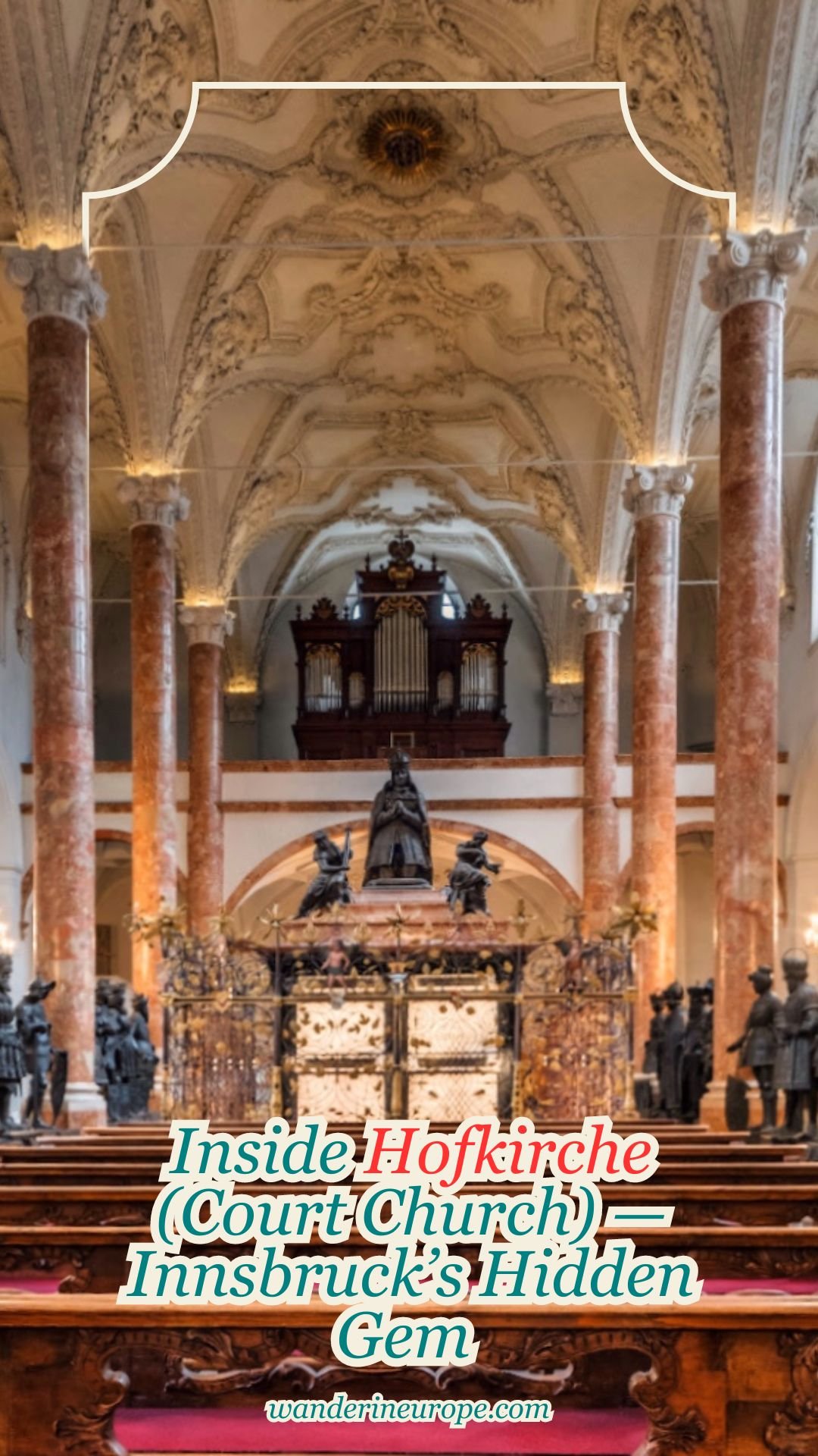 Inside Hofkirche (Court Church) — Innsbruck's Hidden Gem 28 Inside Hofkirche (Court Church) — Innsbruck’s Hidden Gem, Pinterest Pin