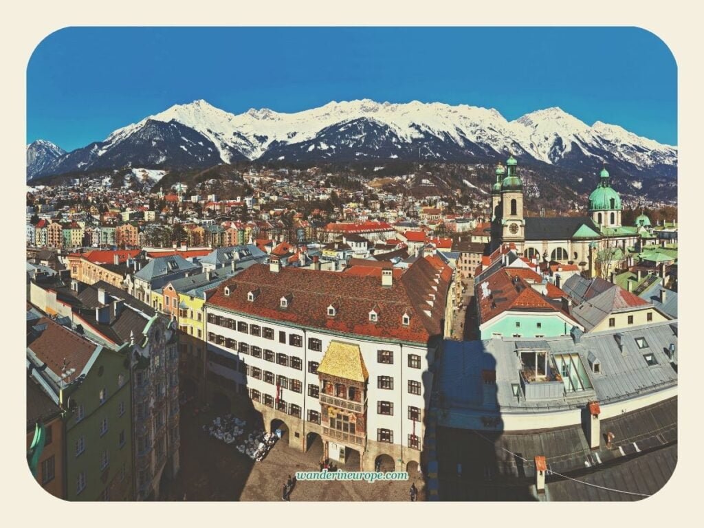 Visiting Hafelekar, Top of Innsbruck, in Nordkette (A Guide) 2 View of Nordkette and the Golden Roof from Staddturm, Innsbruck, Austria