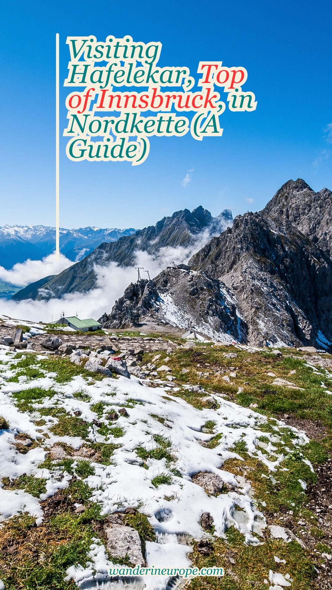 Visiting Hafelekar, Top of Innsbruck, in Nordkette (A Guide) 20 Visiting Hafelekar, Top of Innsbruck, in Nordkette (A Guide), Pinterest Pin