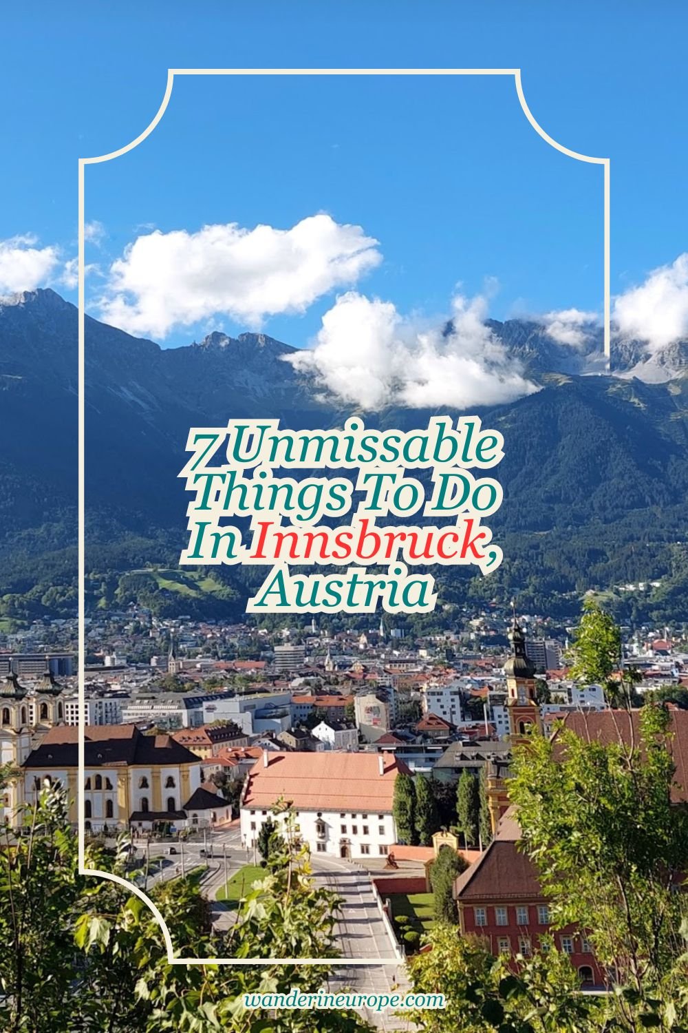7 Unmissable Things To Do In Innsbruck, Austria 28 7 Unmissable Things To Do In Innsbruck, Austria, Pinterest Pin