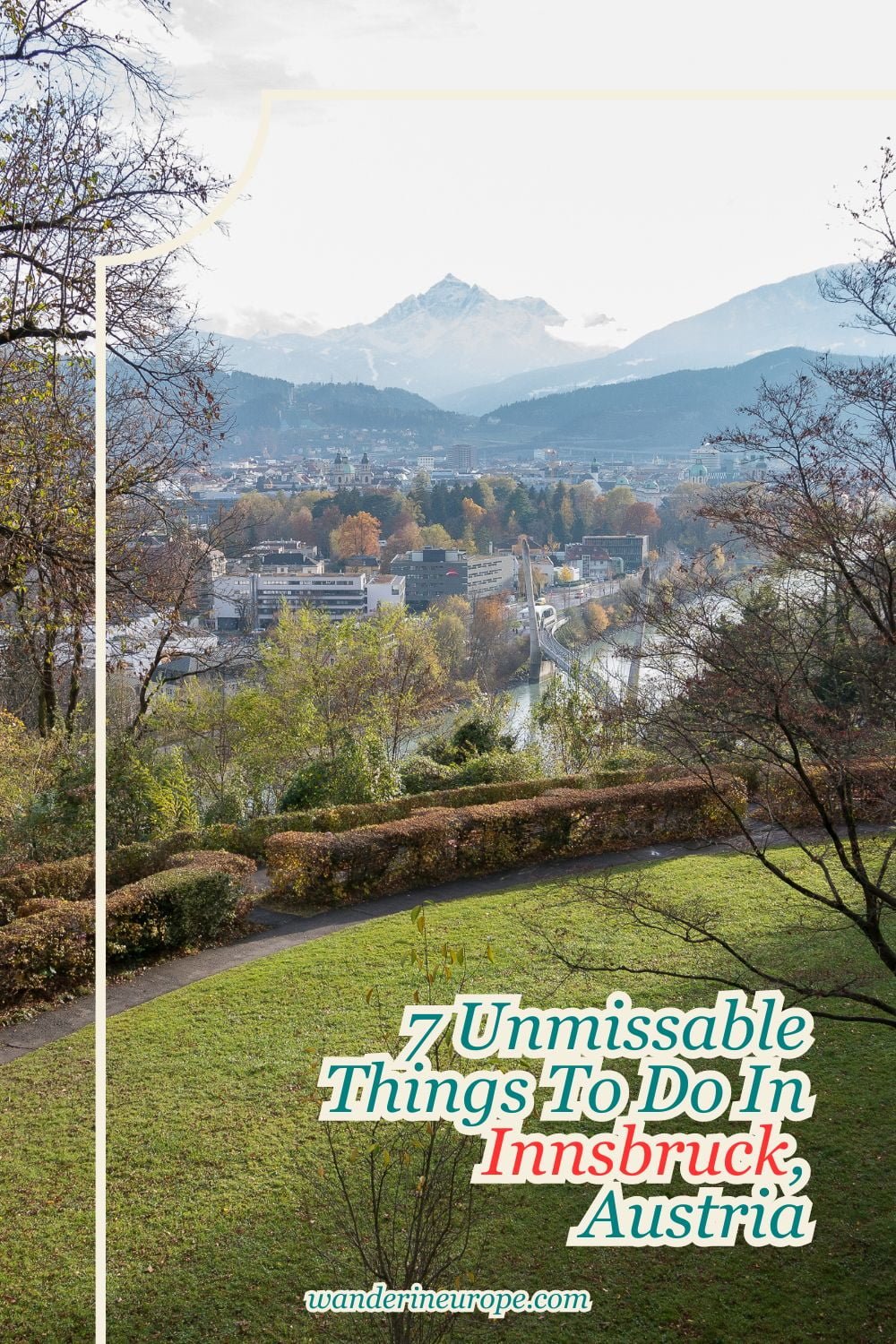 7 Unmissable Things To Do In Innsbruck, Austria 31 7 Unmissable Things To Do In Innsbruck, Austria, Pinterest Pin