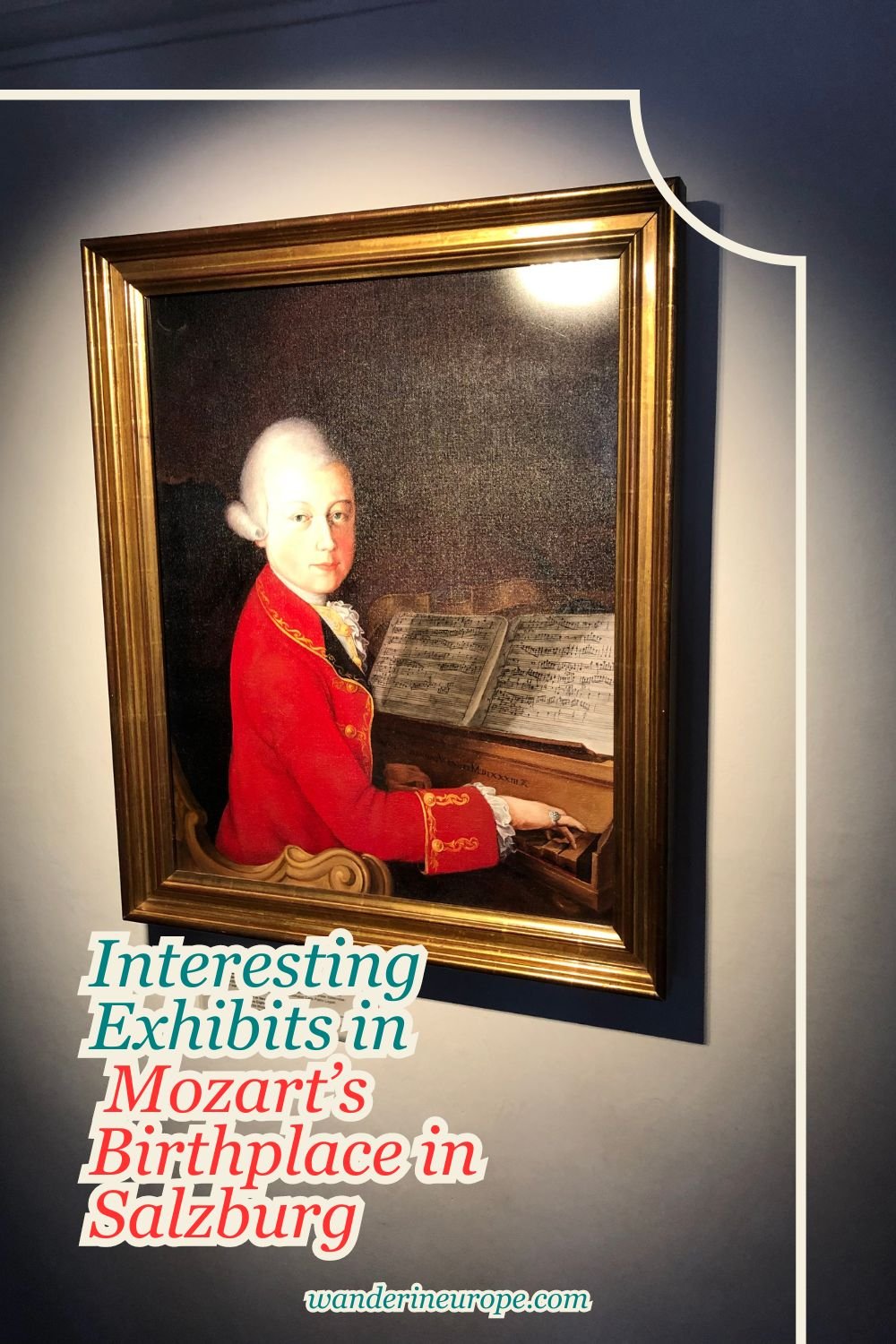 Interesting Exhibits in Mozart's Birthplace in Salzburg 23 Interesting Exhibits in Mozart’s Birthplace in Salzburg, Pinterest Pin