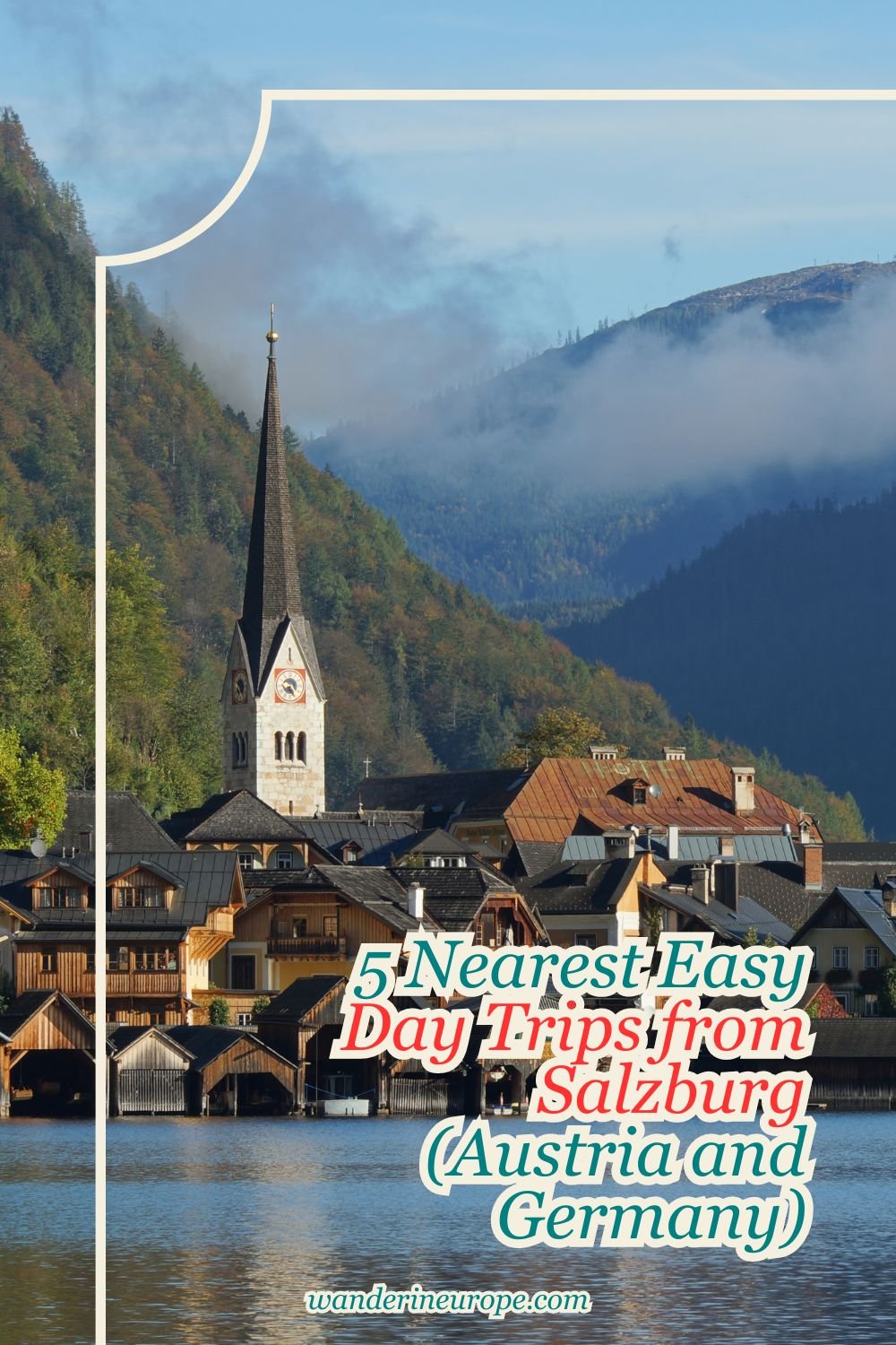 5 Nearest Easy Day Trips from Salzburg (Austria and Germany) 35 5 Nearest Easy Day Trips from Salzburg (Austria and Germany), Pinterest Pin (5)