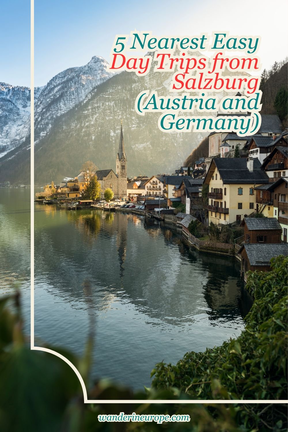 5 Nearest Easy Day Trips from Salzburg (Austria and Germany) 37 5 Nearest Easy Day Trips from Salzburg (Austria and Germany), Pinterest Pin (5)
