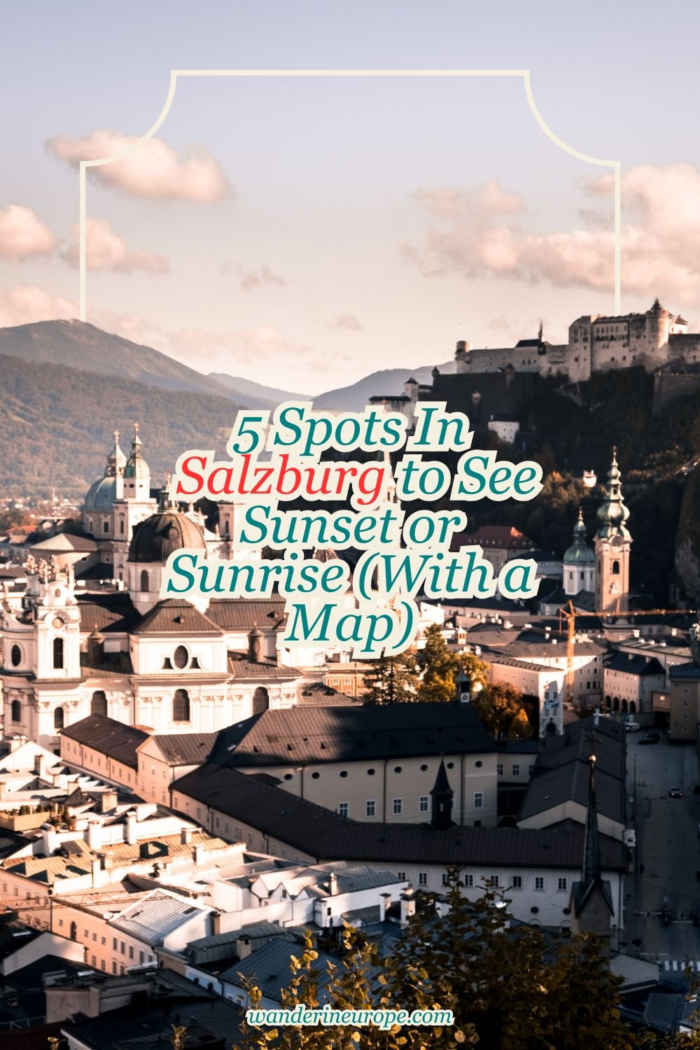 5 Spots In Salzburg to See Sunset or Sunrise (With a Map) 18 5 Spots In Salzburg to See Sunset or Sunrise (With a Map), Pinterest Pin
