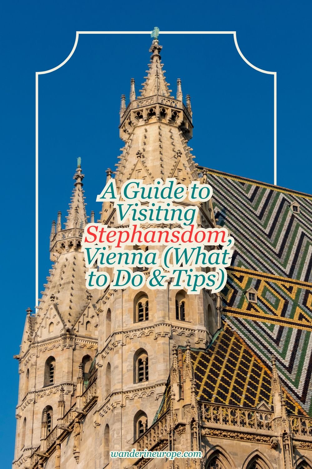 A Guide to Visiting Stephansdom, Vienna (What to Do & Tips) 75 A Guide to Visiting Stephansdom, Vienna (What to Do & Tips), Pinterest Pin