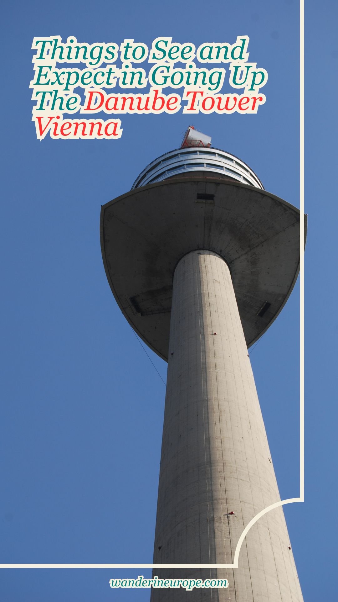 Things to See and Expect in Going Up The Danube Tower Vienna 33 Things to See and Expect in Going Up The Danube Tower Vienna, Pinterest Pin