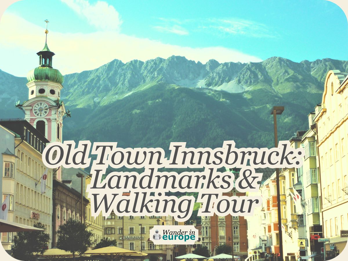 A Self Guided Tour To Old Town Innsbruck's Notable Landmarks