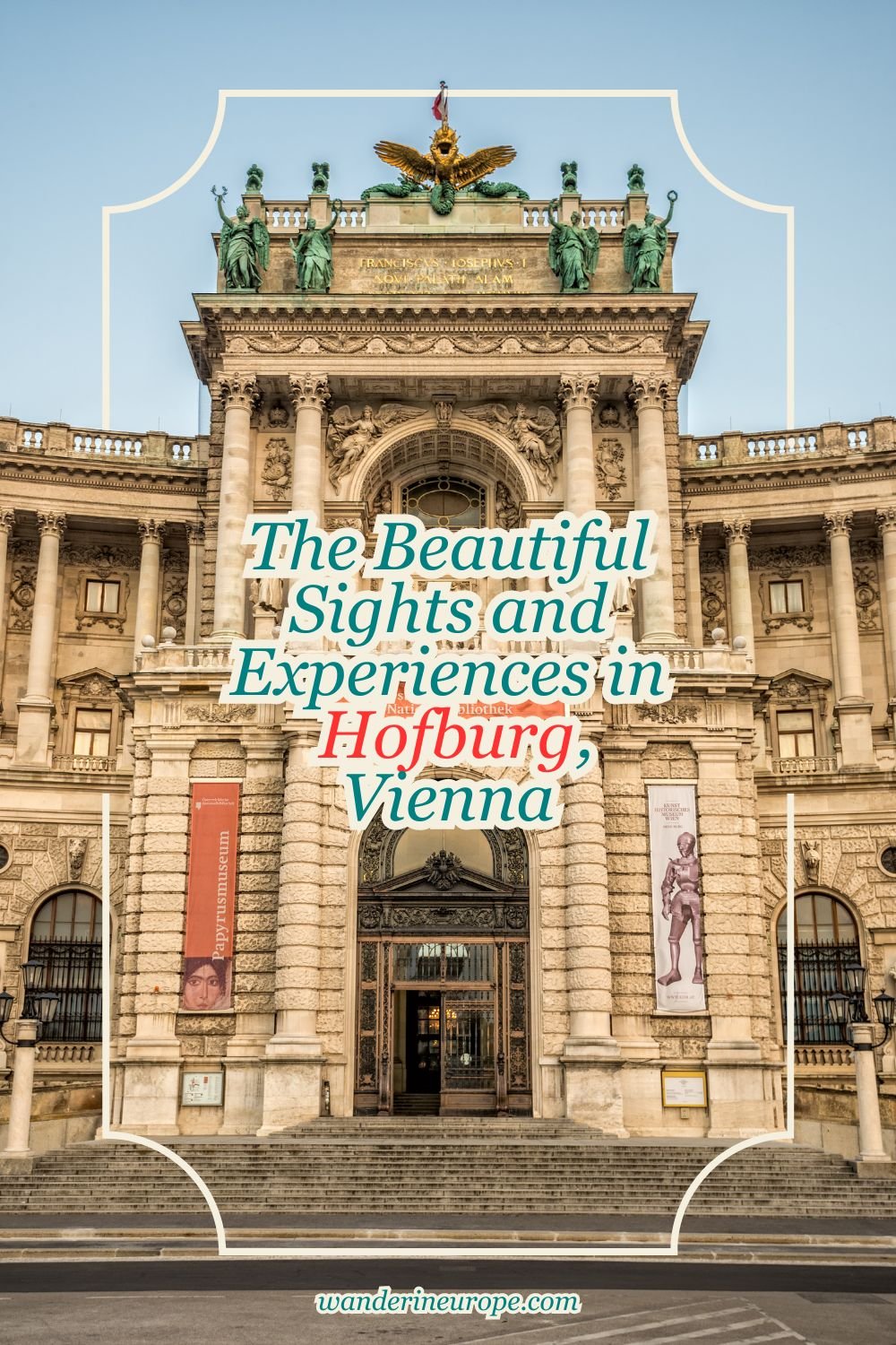 The Beautiful Sights and Experiences in Hofburg, Vienna 56 The Beautiful Sights and Experiences in Hofburg, Vienna, Pinterest Pin