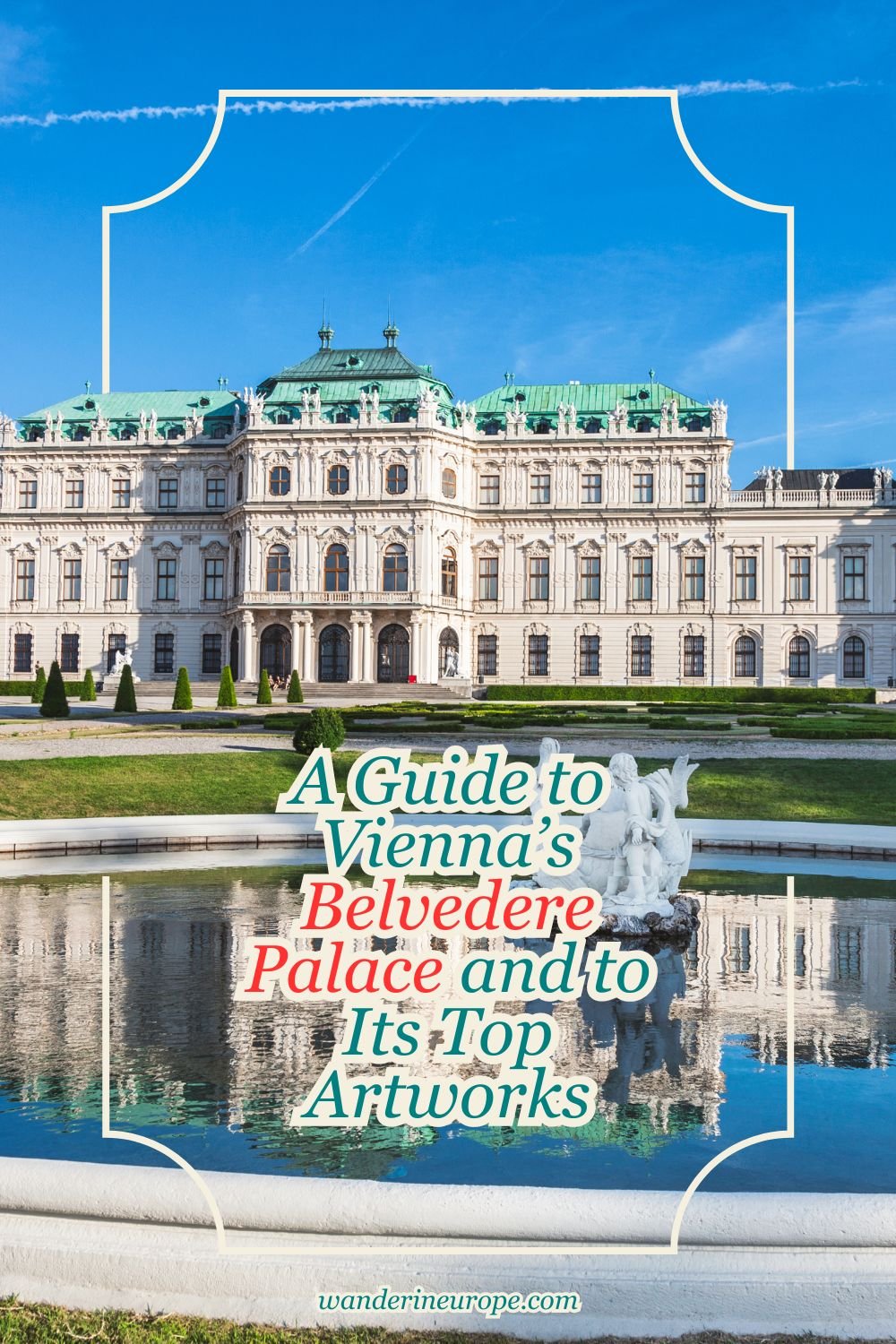 A Guide to Vienna’s Belvedere Palace and to Its Top Artworks 59 A Guide to Vienna’s Belvedere Palace and to Its Top Artworks, Pinterest Pin