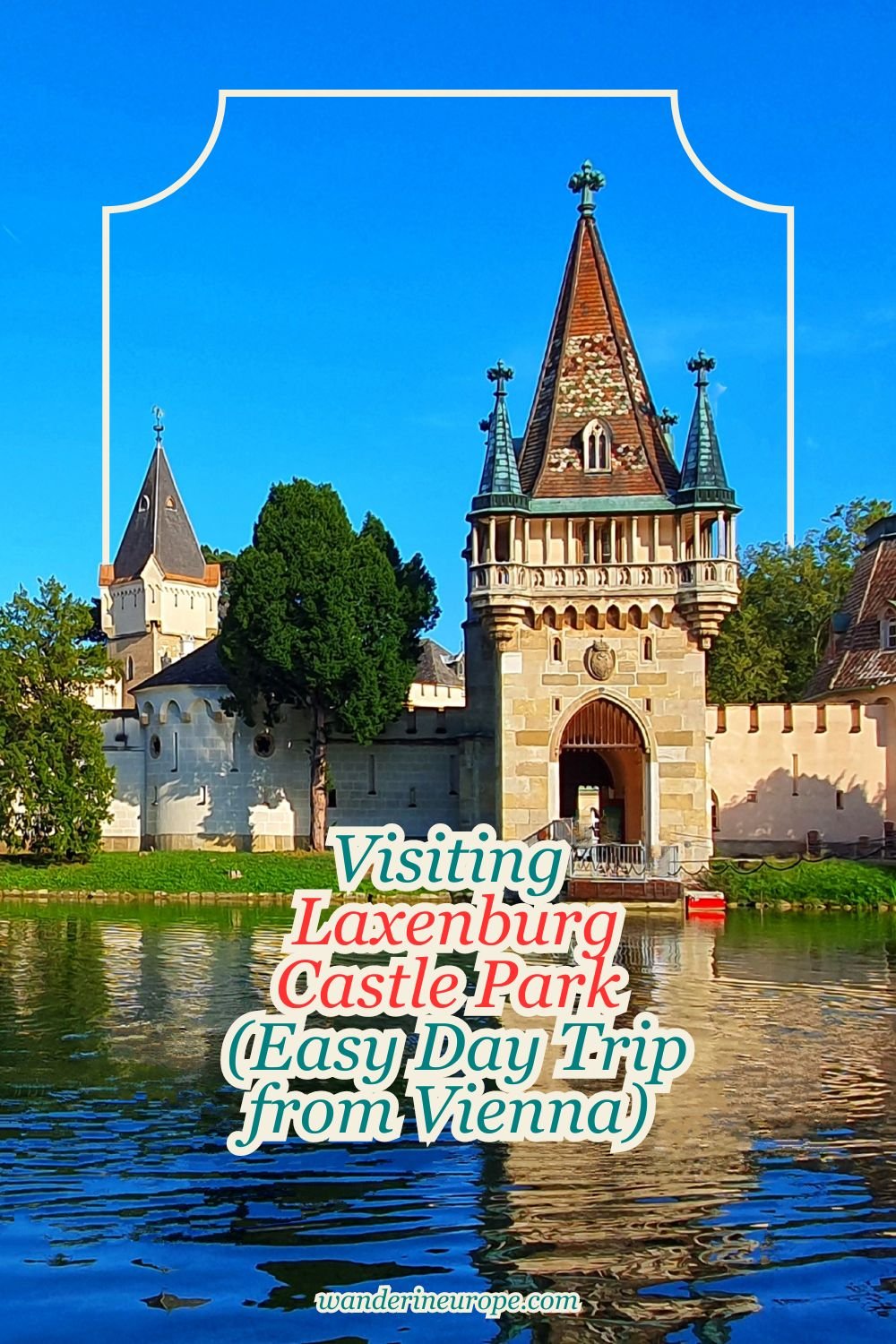 Visiting Laxenburg Castle Park (Easy Day Trip from Vienna) 48 Visiting Laxenburg Castle Park (Easy Day Trip from Vienna), Pinterest Pin