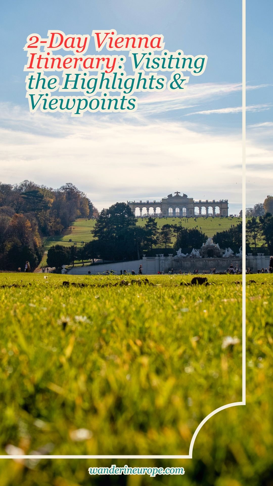 2-Day Vienna Itinerary: Visiting the Highlights & Viewpoints 55 2-Day Vienna Itinerary_ Visiting the Highlights & Viewpoints, Pinterest Pin