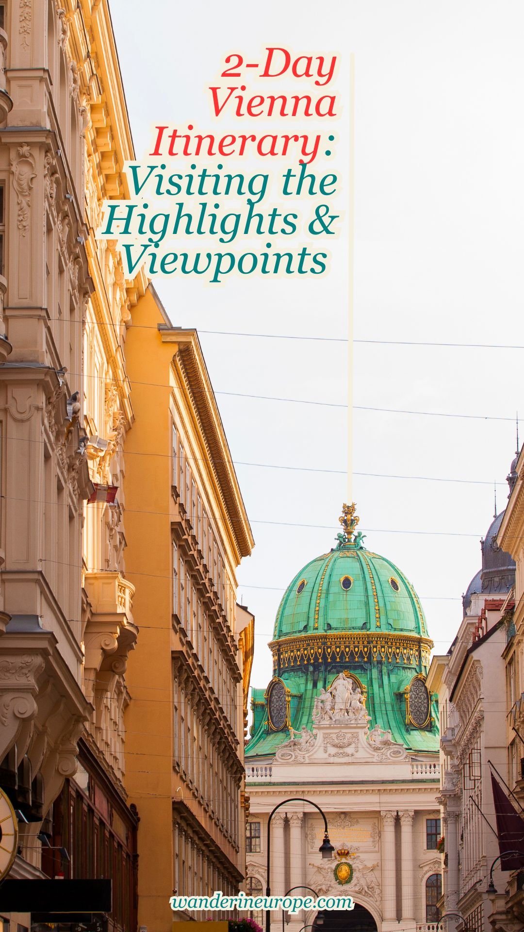 2-Day Vienna Itinerary: Visiting the Highlights & Viewpoints 50 2-Day Vienna Itinerary_ Visiting the Highlights & Viewpoints, Pinterest Pin