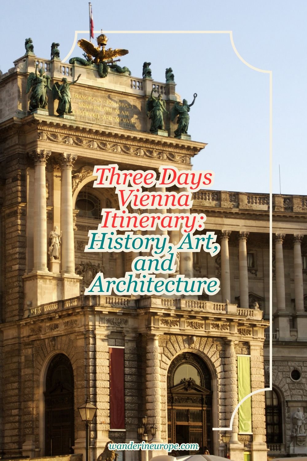 Three Days Vienna Itinerary: History, Art, and Architecture 38 Three Days Vienna Itinerary_ History, Art, and Architecture, Pinterest Pin