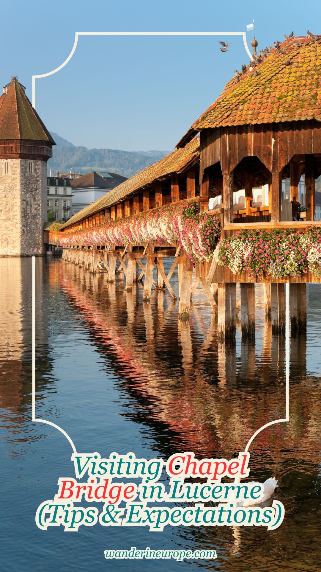 Visiting Chapel Bridge in Lucerne (Tips & Expectations) 25 Visiting Chapel Bridge in Lucerne (Tips & Expectations), Pinterest Pin