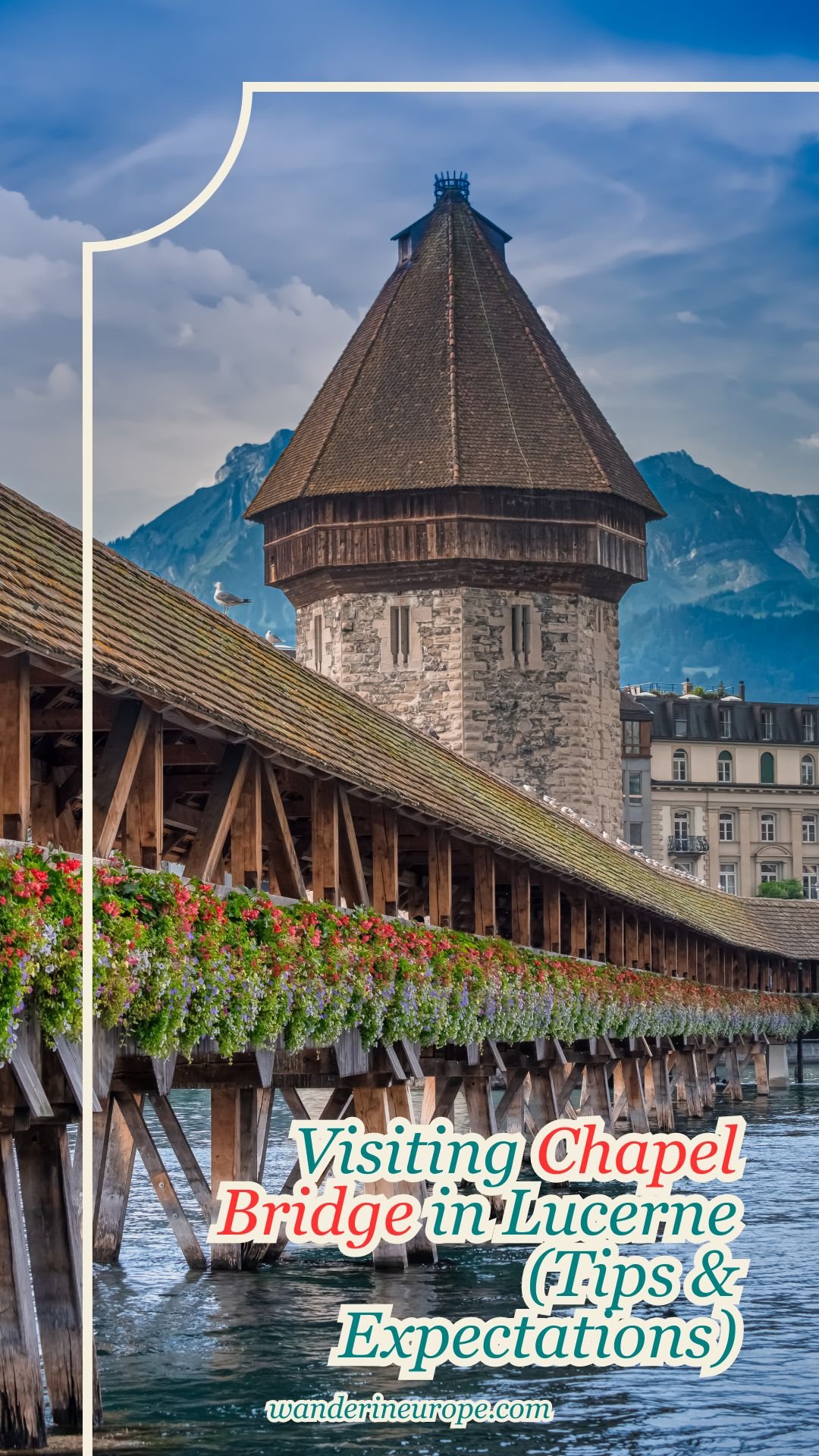 Visiting Chapel Bridge in Lucerne (Tips & Expectations) 28 Visiting Chapel Bridge in Lucerne (Tips & Expectations), Pinterest Pin