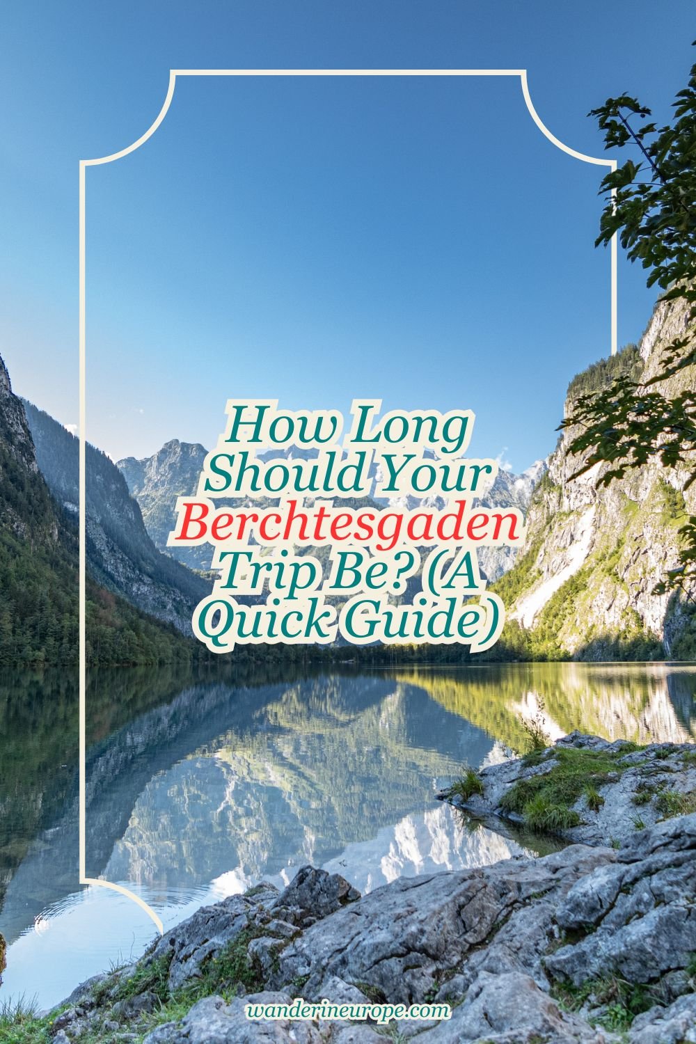 How Long Should Your Berchtesgaden Trip Be? (A Quick Guide) 3 How Long Should Your Berchtesgaden Trip Be_ (A Quick Guide), Pinterest Pin