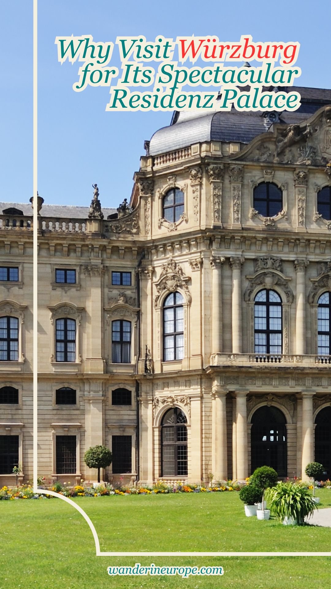 Why Visit Würzburg for Its Spectacular Residenz Palace 10 Why Visit Würzburg for Its Spectacular Residenz Palace, Pinterest Pin