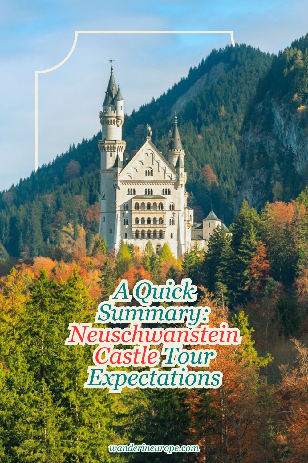 A Quick Summary: Neuschwanstein Castle Tour Expectations 23 A Quick Summary_ Neuschwanstein Castle Tour Expectations, Pinterest Pin