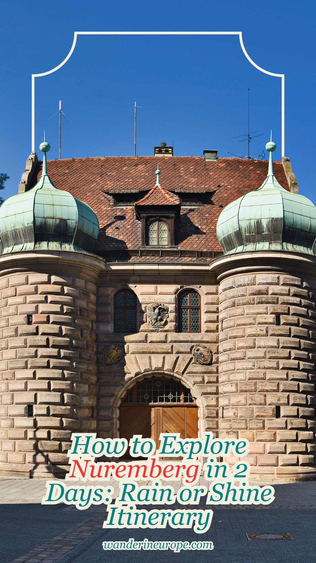 How to Explore Nuremberg in 2 Days: Rain or Shine Itinerary 8 How to Explore Nuremberg in 2 Days_ Rain or Shine Itinerary, Pinterest Pin