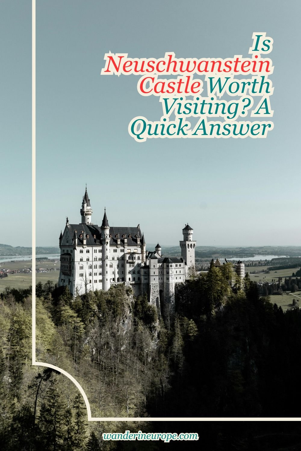 Is Neuschwanstein Castle Worth Visiting? A Quick Answer 21 Is Neuschwanstein Castle Worth Visiting_ A Quick Answer, Pinterest Pin