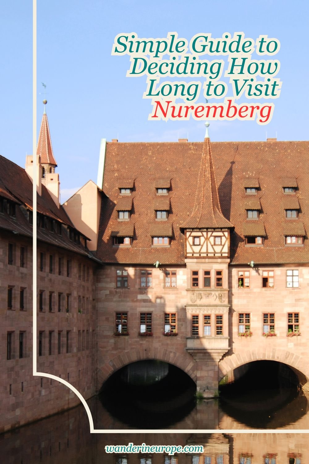 Simple Guide to Deciding How Long to Visit Nuremberg 6 Simple Guide to Deciding How Long to Visit Nuremberg, Pinterest Pin