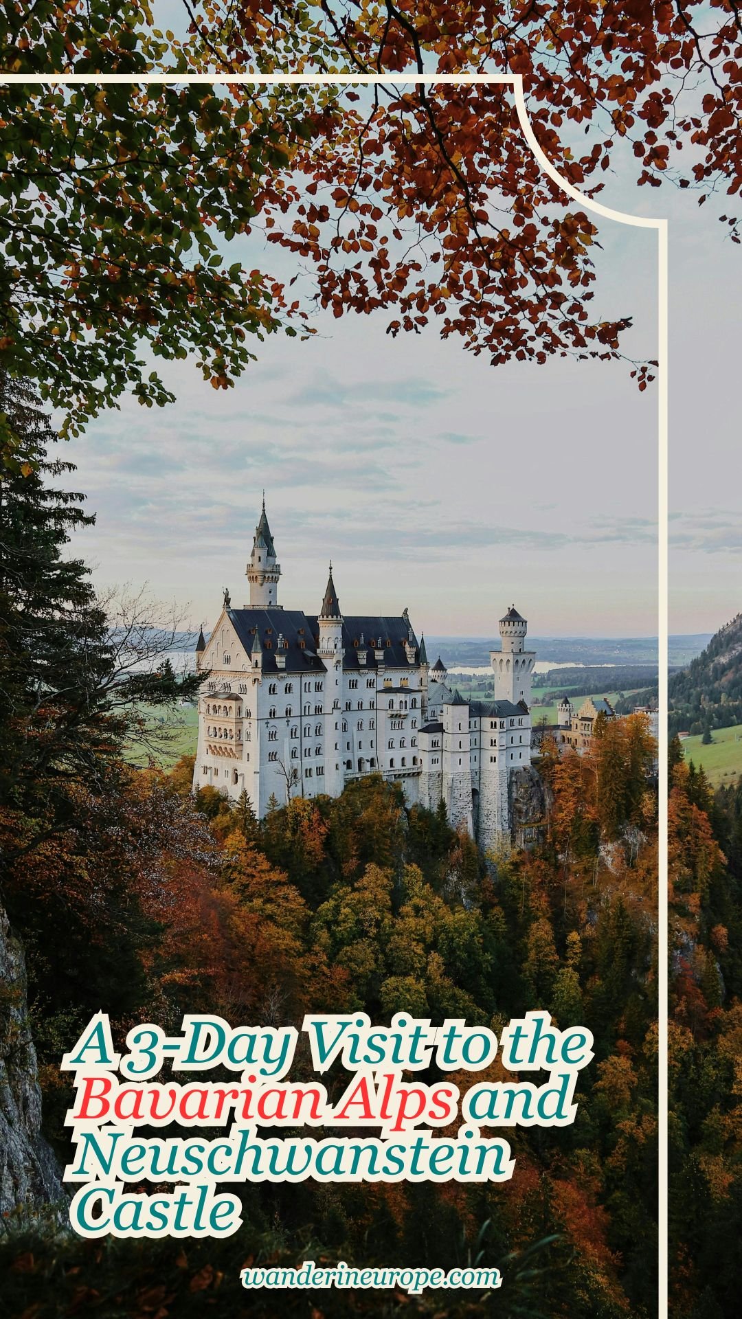 A 3-Day Visit to the Bavarian Alps and Neuschwanstein Castle 35 A 3-Day Visit to the Bavarian Alps and Neuschwanstein Castle, Pinterest Pin