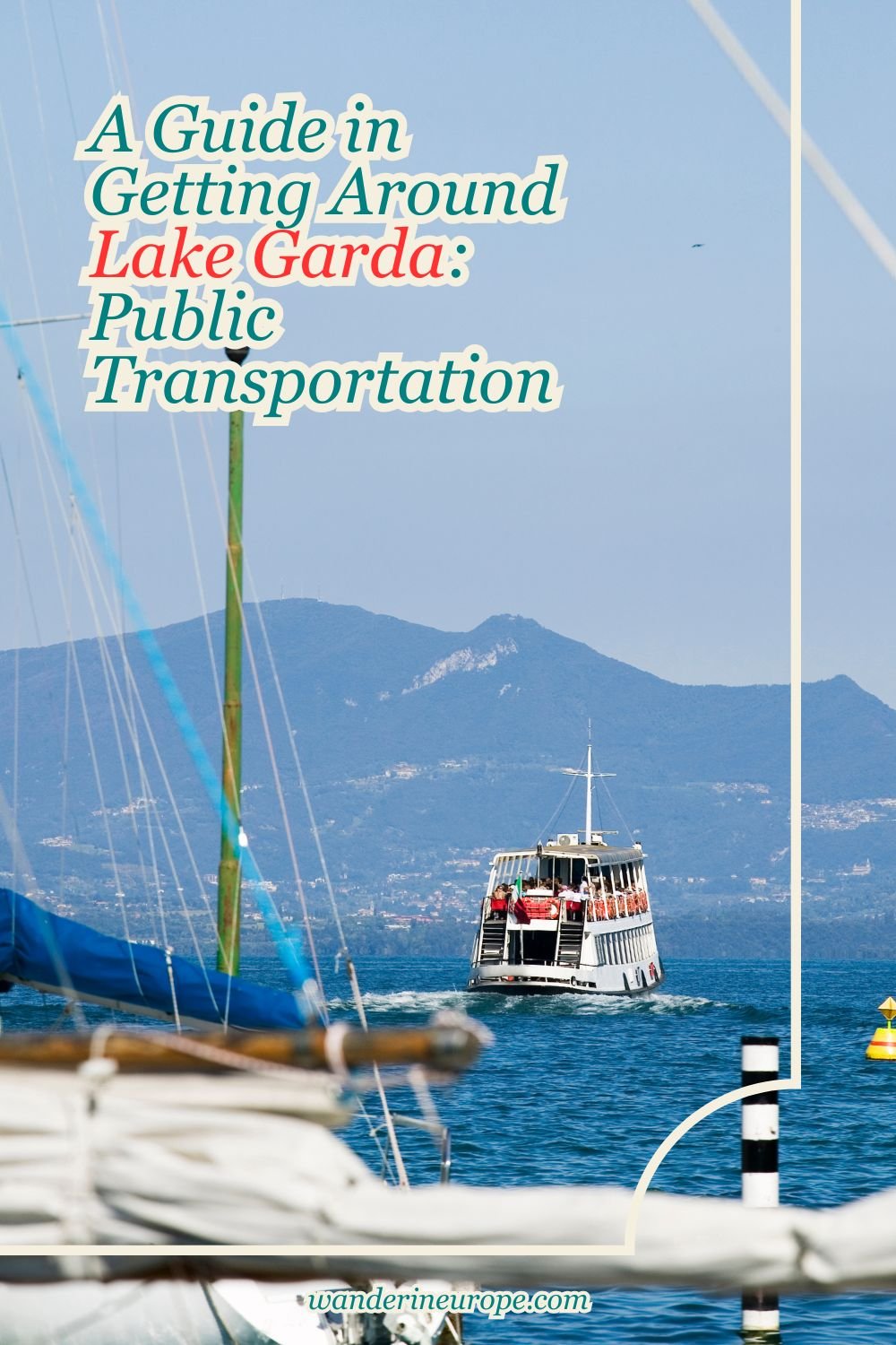 A Guide in Getting Around Lake Garda: Public Transportation 18 A Guide in Getting Around Lake Garda_ Public Transportation, Pinterest Pin