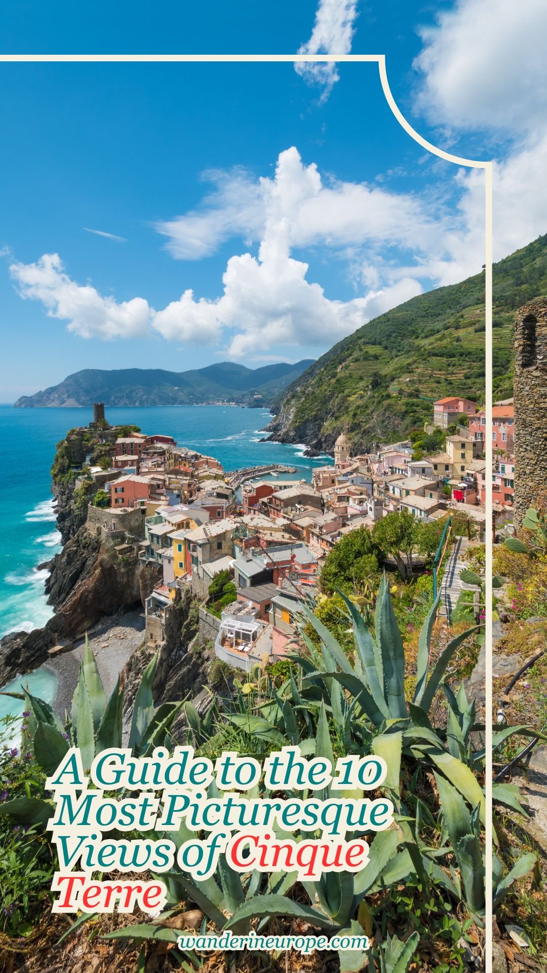 A Guide to the 10 Most Picturesque Views of Cinque Terre 20 A Guide to the 10 Most Picturesque Views of Cinque Terre, Pinterest Pin